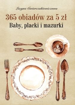 Reprint 365 obiadów za 5zł. Baby, placki i mazurki